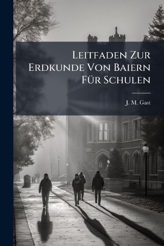 Cover image for Leitfaden Zur Erdkunde Von Baiern F R Schulen...