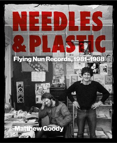 NEEDLES AND PLASTIC: FLYING NUN RECORDS, 1981-1988