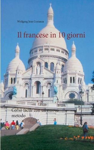 Cover image for Il francese in 10 giorni: Corso facile con un nuovo metodo