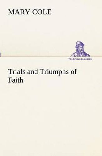 Cover image for Trials and Triumphs of Faith