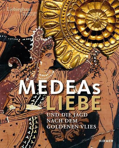 Cover image for Medeas Liebe: Und Die Jagd Nach Dem Goldene Flies