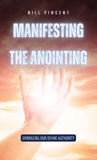 Cover image for Manifesting the Anointing