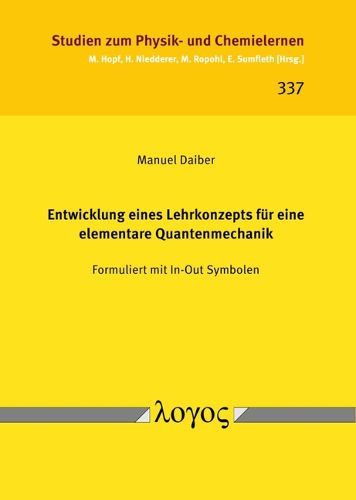 Cover image for Entwicklung Eines Lehrkonzepts Fur Eine Elementare Quantenmechanik: Formuliert Mit In-Out Symbolen