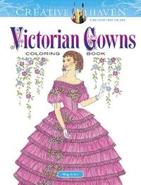 Cover image for Creative Haven Victorian Gowns Coloring Book