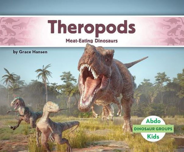Cover image for Theropods: Meat-Eating Dinosaurs