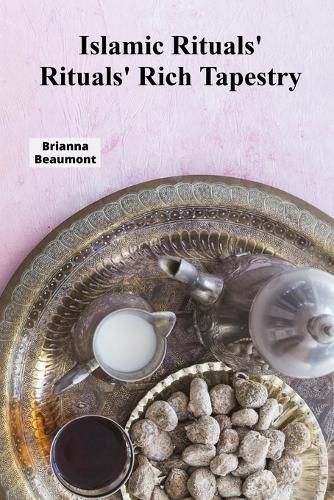 Cover image for Islamic Rituals' Rituals' Rich Tapestry