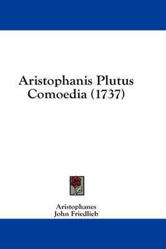 Cover image for Aristophanis Plutus Comoedia (1737)