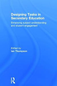 Cover image for Designing Tasks in Secondary Education: Enhancing subject understanding and student engagement