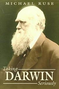 Cover image for Taking Darwin Seriously: A Naturalistic Approach to Philosophy