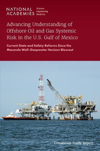 Advancing Understanding of Offshore Oil and Gas Systemic Risk in the U.S. Gulf of Mexico