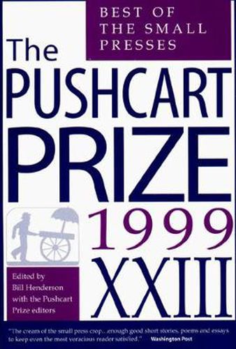 Pushcart Prize Xxiii Best of the Small Presses