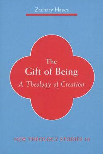 Cover image for The Gift of Being: A Theology of Creation