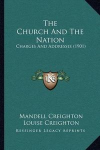 Cover image for The Church and the Nation: Charges and Addresses (1901)