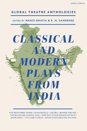 Cover image for Global Theatre Anthologies: Classical and Modern Plays from India