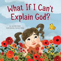 Cover image for What If I Can't Explain God?