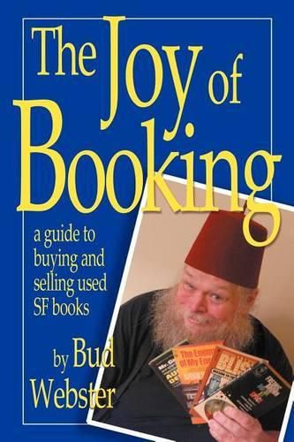 Cover image for The Joy of Booking: a guide to buying and selling used SF books