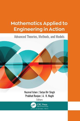Cover image for Mathematics Applied to Engineering in Action: Advanced Theories, Methods, and Models
