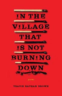 Cover image for In the Village That Is Not Burning Down