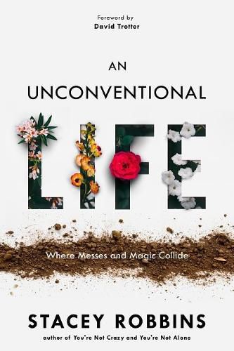 Cover image for An Unconventional Life: Where Messes and Magic Collide