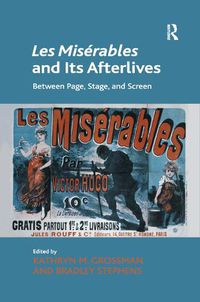 Cover image for Les Miserables and Its Afterlives: Between Page, Stage, and Screen