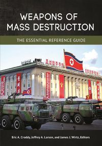 Cover image for Weapons of Mass Destruction: The Essential Reference Guide