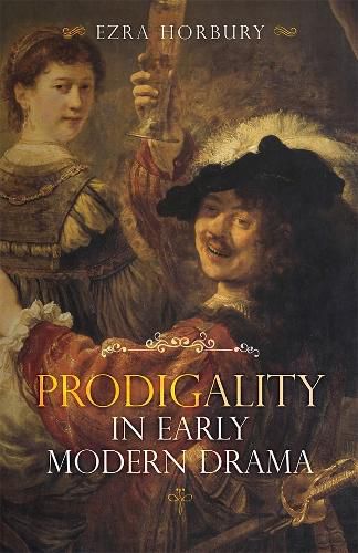 Cover image for Prodigality in Early Modern Drama