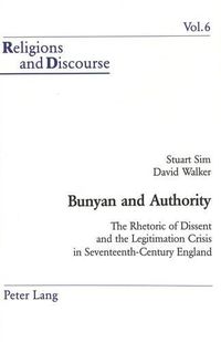 Cover image for Bunyan and Authority: The Rhetoric of Dissent and the Legitimation Crisis in Seventeenth-century England