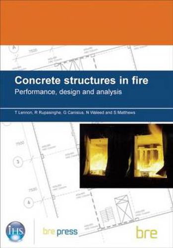 Cover image for Concrete Structures in Fire: Performance, Design and Analysis (BR 490)