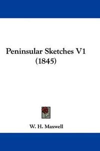 Cover image for Peninsular Sketches V1 (1845)