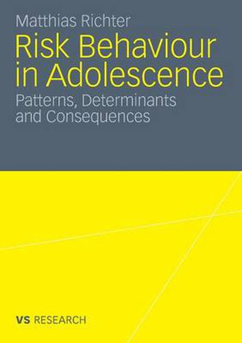 Cover image for Risk Behaviour in Adolescence: Patterns, Determinants and Consequences