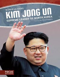 Cover image for World Leaders: Kim Jong Un
