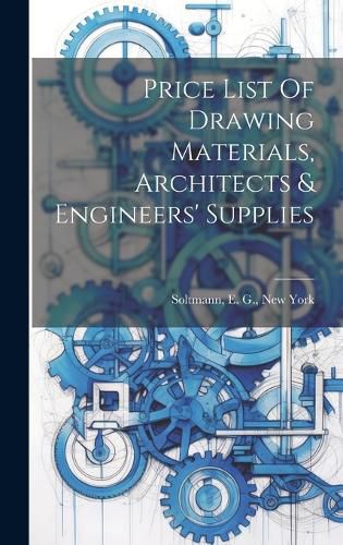 Cover image for Price List Of Drawing Materials, Architects & Engineers' Supplies