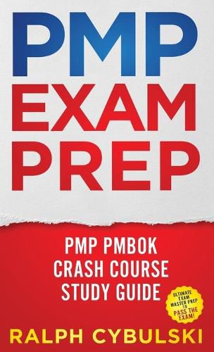 Cover image for PMP Exam Prep - PMP PMBOK Crash Course Study Guide Ultimate Exam Master Prep To Pass The Exam!