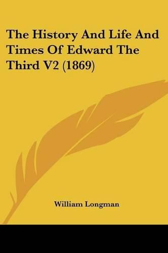 The History and Life and Times of Edward the Third V2 (1869)