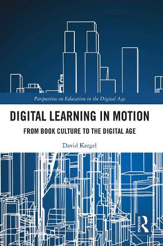 Cover image for Digital Learning in Motion: From Book Culture to the Digital Age