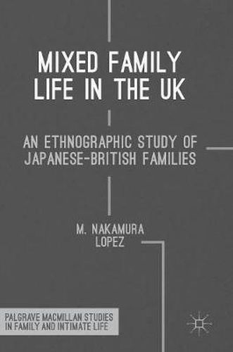 Cover image for Mixed Family Life in the UK: An Ethnographic Study of Japanese-British Families