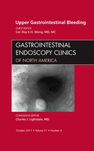 Cover image for Upper Gastrointestinal Bleeding, An Issue of Gastrointestinal Endoscopy Clinics