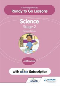 Cover image for Cambridge Primary Ready to Go Lessons for Science 2 Second edition with Boost Subscription
