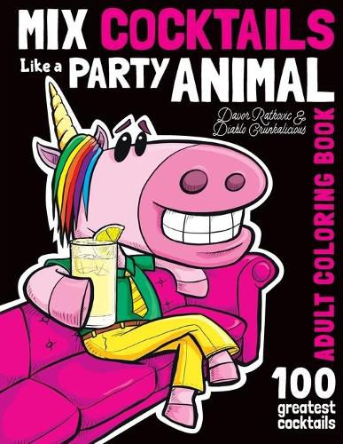 Cover image for Mix Cocktails Like A Party Animal Adult Coloring Book