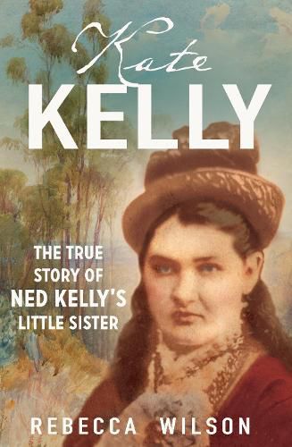 Cover image for Kate Kelly: The true story of Ned Kelly's little sister