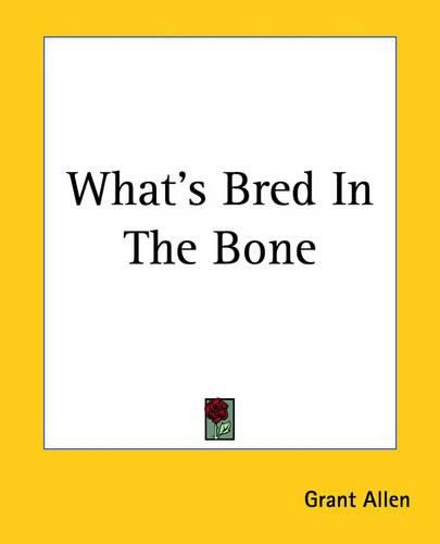 Cover image for What's Bred In The Bone