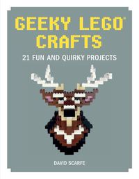 Cover image for Geeky LEGO Crafts