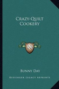 Cover image for Crazy-Quilt Cookery