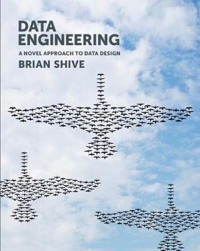 Cover image for Data Engineering: A Novel Approach to Data Design