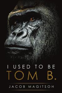 Cover image for I Used To Be Tom B.