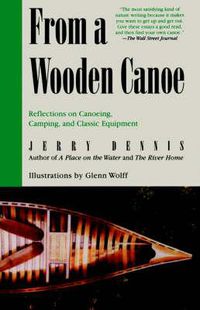 Cover image for From a Wooden Canoe: Reflections on Canoeing, Camping, and Classic Equipment