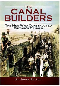 Cover image for The Canal Builders: The Men Who Constructed Britain's Canals