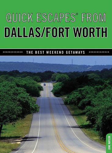 Cover image for Quick Escapes (R) From Dallas/Fort Worth: The Best Weekend Getaways