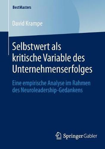 Cover image for Selbstwert als kritische Variable des Unternehmenserfolges: Eine empirische Analyse im Rahmen des Neuroleadership-Gedankens