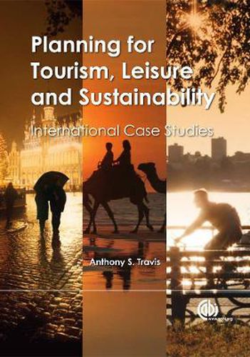 Cover image for Planning for Tourism, Leisure and Sustainability: International Case Studies